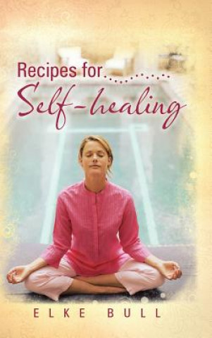 Carte Recipes for Self-Healing Elke Bull