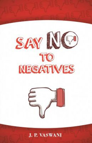 Knjiga Say No to Negatives J. P. Vaswani