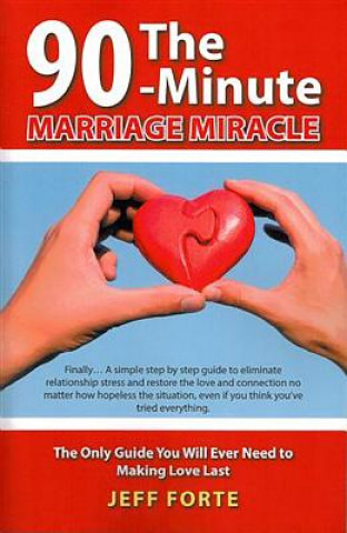 Könyv 90-Minute Marriage Miracle Jeff Forte