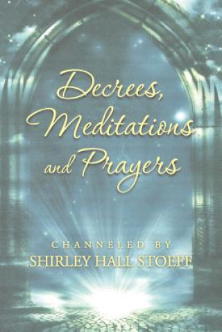 Kniha Decrees, Meditations and Prayers Shirley Hall Stoeff
