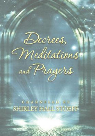 Kniha Decrees, Meditations and Prayers Shirley Hall Stoeff
