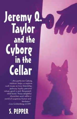 Книга Jeremy Q Taylor & the Cyborg in the Cellar S Pepper