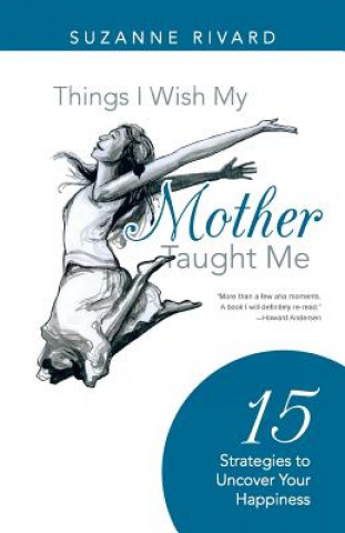 Knjiga Things I Wish My Mother Taught Me Suzanne Rivard