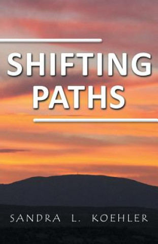 Книга Shifting Paths Sandra L Koehler