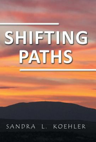Knjiga Shifting Paths Sandra L Koehler
