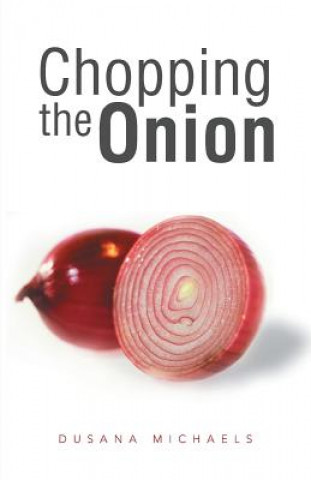 Libro Chopping the Onion Dusana Michaels