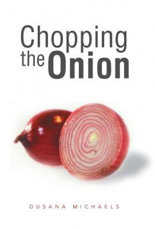 Libro Chopping the Onion Dusana Michaels