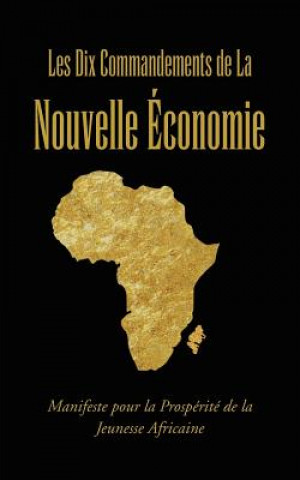 Könyv Les Dix Commandements de La Nouvelle Economie Landry Tientcheu