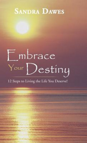 Книга Embrace Your Destiny Sandra Dawes
