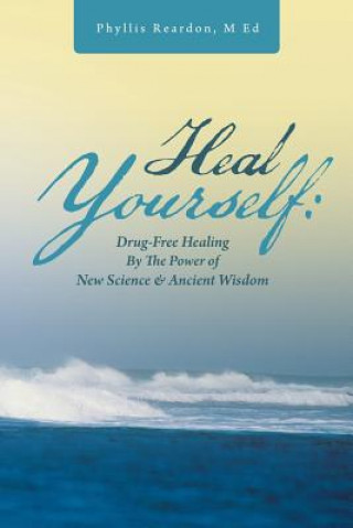 Kniha Heal Yourself Phyllis Reardon M Ed