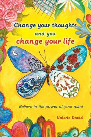 Knjiga Change Your Thoughts and You Change Your Life Valerie David