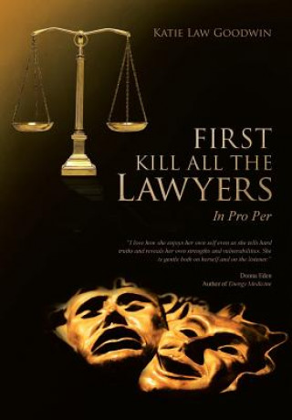 Kniha First Kill All the Lawyers Katie Law Goodwin