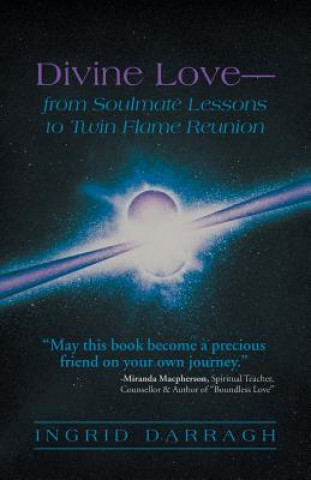 Libro Divine Love-From Soul Mate Lessons to Twin Flame Reunion Ingrid Darragh