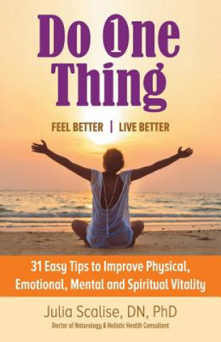 Книга Do One Thing Feel BetterLive Better Julia Scalise Dn Phd