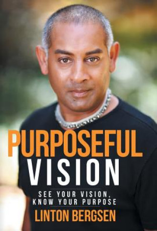 Knjiga Purposeful Vision Linton Bergsen