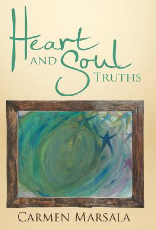 Book Heart and Soul Truths Carmen Marsala