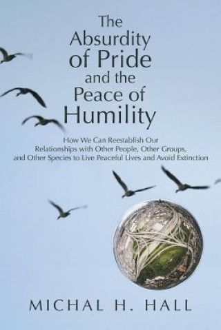 Книга Absurdity of Pride and the Peace of Humility Michal H Hall