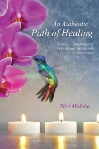 Knjiga Authentic Path of Healing Silvi Moksha