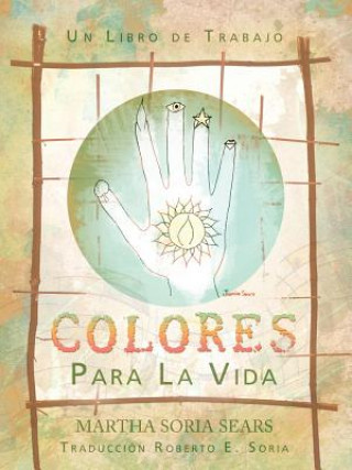 Könyv Colores Para La Vida Martha Soria Sears