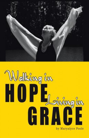 Книга Walking in Hope, Living in Grace Maryalyce Poole