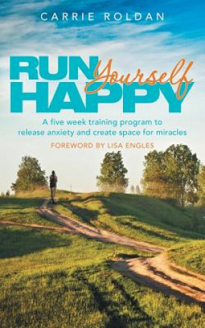 Kniha Run Yourself Happy Carrie Roldan