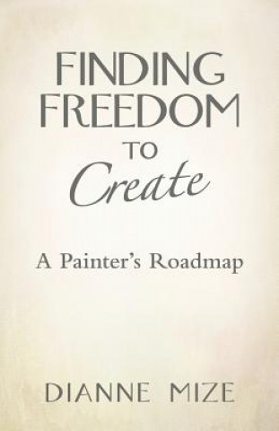 Carte Finding Freedom to Create Dianne Mize