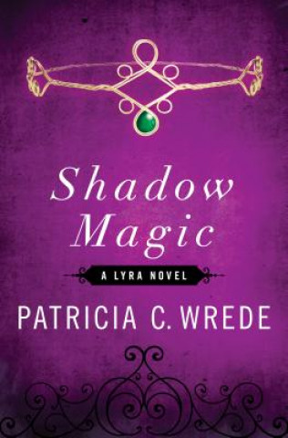 Knjiga Shadow Magic Patricia C Wrede