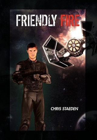 Kniha Friendly Fire Chris Staeden