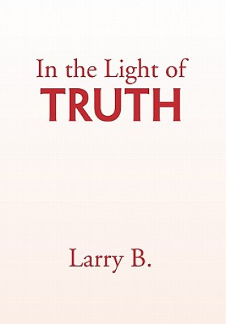 Könyv In the Light of Truth Larry B