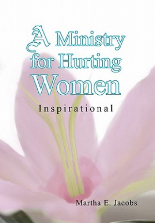 Knjiga Ministry for Hurting Women Martha E Jacobs