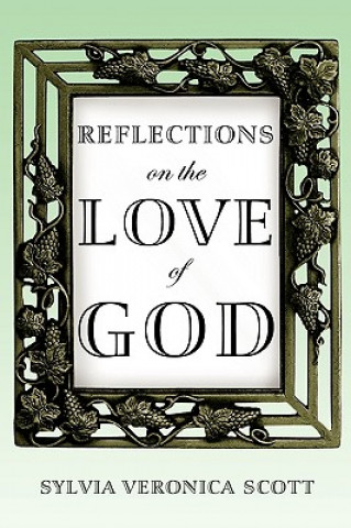 Carte Reflections on the Love of God Sylvia Veronica Scott