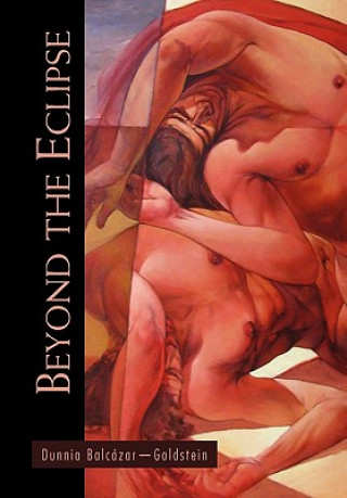 Könyv Beyond the Eclipse Dunnia Balcazar-Goldstein