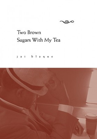 Buch Two Brown Sugars With My Tea Jai Blaque