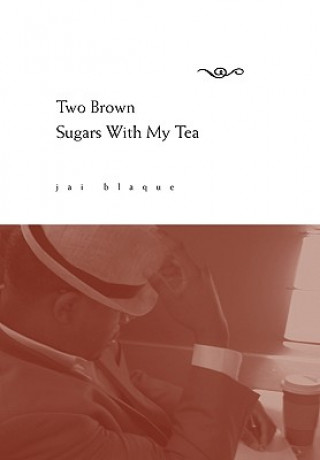 Carte Two Brown Sugars With My Tea Jai Blaque