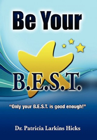 Книга Be Your B.E.S.T. Dr Patricia Larkins Hicks