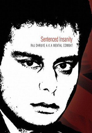 Carte Sentenced Insanity Raj Dhruve a K a Mental Combat