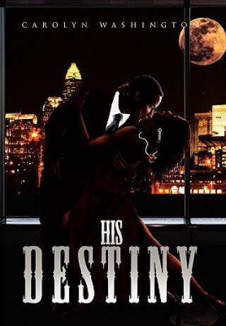 Knjiga His Destiny Carolyn Washington