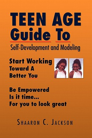 Kniha Teen Age Guide to Self-Development and Modeling Shaaron C Jackson