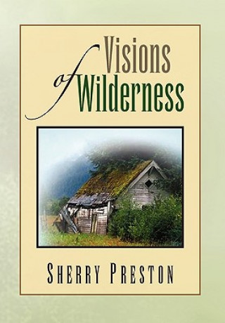 Könyv Visions of Wilderness Sherry Preston