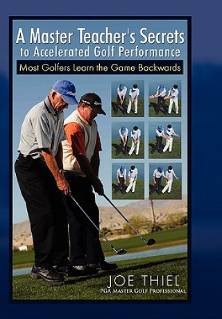 Knjiga Master Teacher's Secrets to Accelerated Golf Performance Joe Thiel