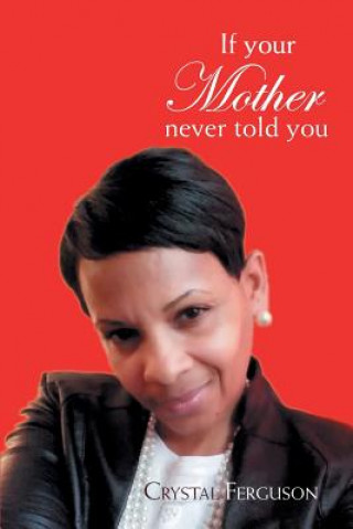 Kniha If Your Mother Never Told You Crystal Ferguson