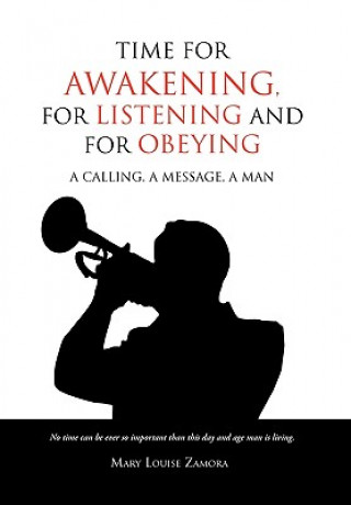 Livre Time for Awakening, for Listening and for Obeying Mary Louise Zamora