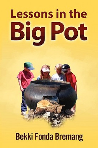 Livre Lessons in the Big Pot Bekki Fonda Bremang