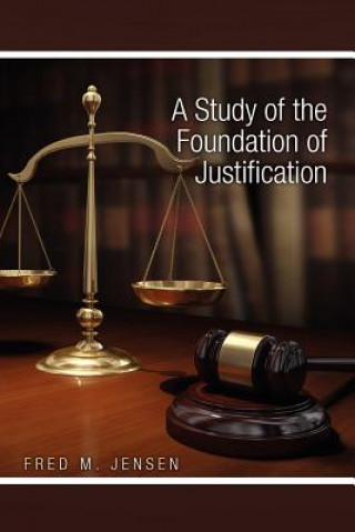 Kniha Study of the Foundation of Justification Fred M Jensen