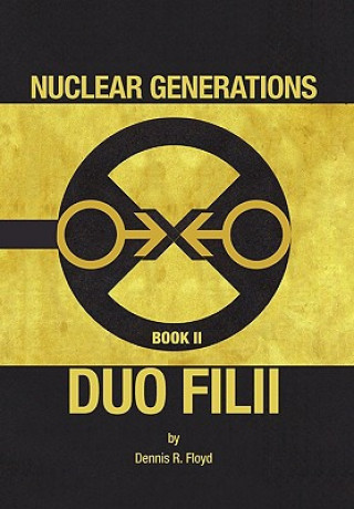 Carte Nuclear Generations Book II Dennis R Floyd