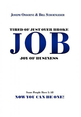 Knjiga Tired of Just Over Broke - JOB - Joy of Business Bill Schoenleber