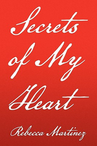 Βιβλίο Secrets of My Heart Rebecca Martinez