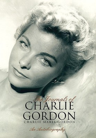 Carte Journals of Charlie Gordon Charlie Marie Gordon