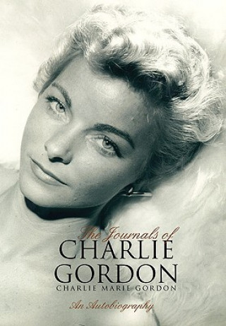 Livre Journals of Charlie Gordon Charlie Marie Gordon