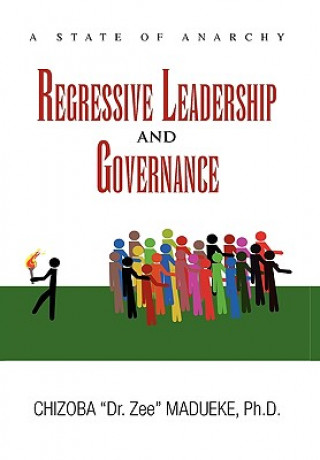 Buch Regressive Leadership and Governance Chizoba "Dr Zee" Ph D Madueke